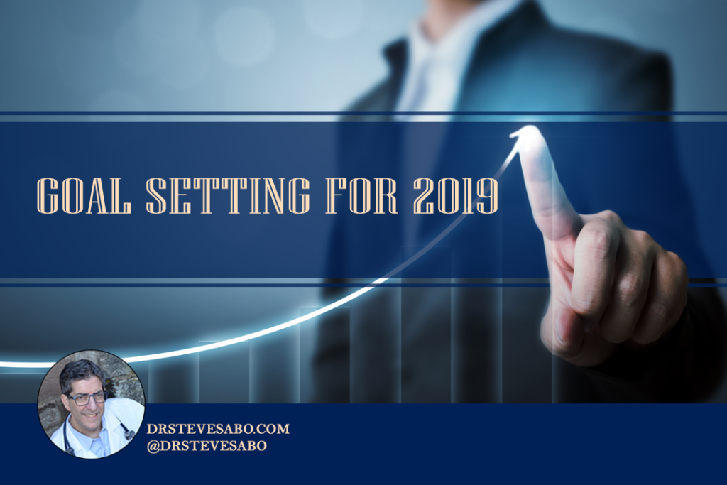 Goal Setting For 2019 Dr Steve Sabo